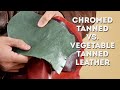 Chrome Tanned vs. Vegetable Tanned Leather, Explained