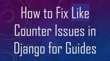 How to Fix Like Counter Issues in Django for Blog Posts