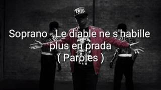 Video thumbnail of "Soprano - Le diable ne s'habille plus en prada ( Paroles)"