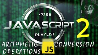 Arithmetic operations and Conversions | JAVASCRIPT 2