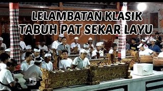 TABUH PAT LELAMBATAN KLASIK SEKAR LAYU