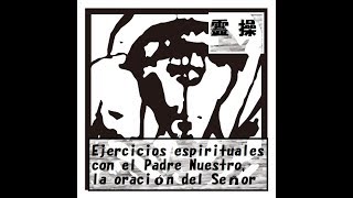 12 La Voluntad Del Señor AUDIOLIBRO Ejercicios espirituales con el Padre Nuestro