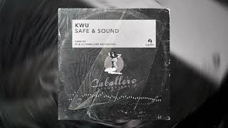 Kwu - Safe & Sound [Caballero Recordings]