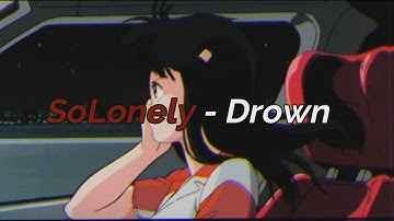SoLonely - drown (Sub Español)🎵