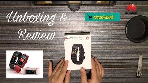 Unboxing and Review - Huawei Band 4 Pro