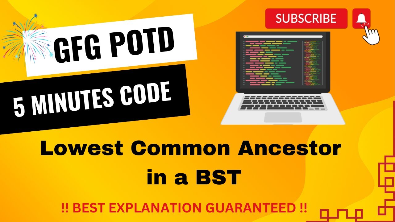 Lowest Common Ancestor in a BST | GFG POTD | 5 Minutes Code ...