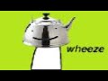 Dream the tea kettle dream wheezing for 10 minutes straight