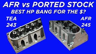 WHICH IS BETTERCNC PORTED STOCK LS HEADS OR AFTER MARKET CNC HEADS. TEA 243 HEADS VS AFR 245 HEADS!
