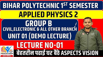 Applied Physics 2 Lecture No-01 Group B Bihar Polytechnic 1st Semester SBTE Bihar