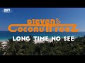 Steven  coconuttreez  long time no see  official lyric