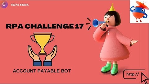 Uipath : Account Payable Bot - RPA Challenge17 #techystack #uipath #ai #rpachallenge