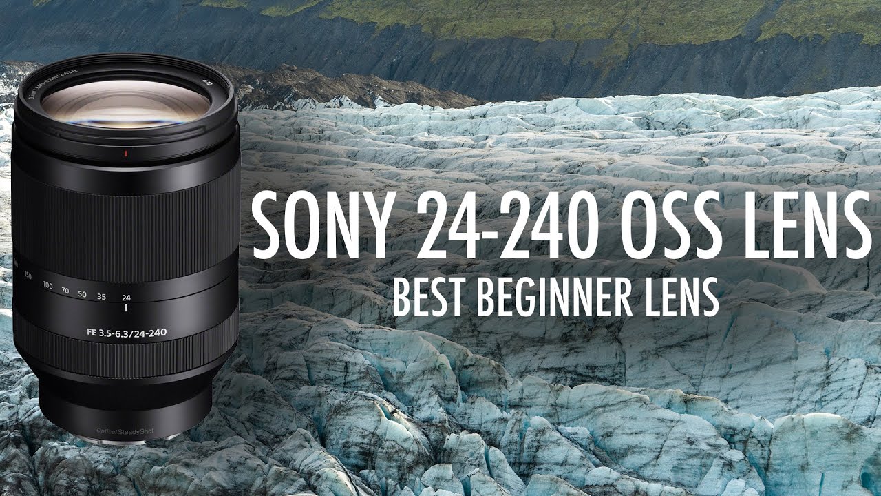 Sony 24-240 F3.5-6.3 OSS Lens Review | BEST Beginner Sony Lens 