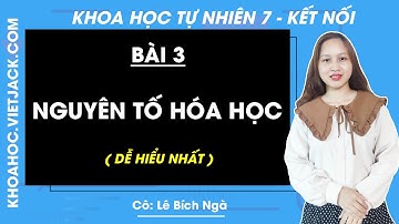 Khoa học tự nhiên Lớp 7 Bài 3: Nguyên tố hóa học  - Trang 19, 22 | Kết nối tri thức (HAY NHẤT)