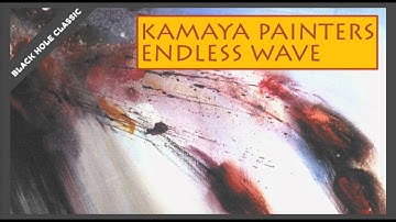 Kamaya Painters - Endless Wave