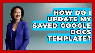 How Do I Update My Saved Google Docs Template? - Job Success Network