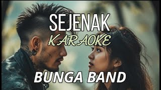 SEJENAK - BUNGA band KARAOKE