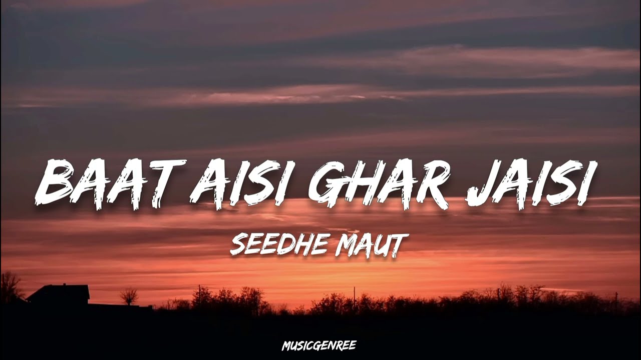 Seedhe Maut - Baat Aisi Ghar jaisi | (Lyrics) | Lunch break (mixtape)