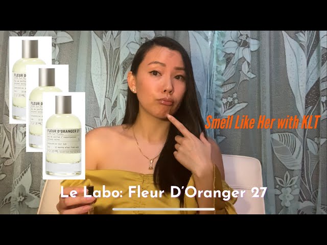 Le Labo: Fleur D'Oranger 27 - Smell Like Her (Perfume Review