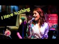 I have nothing cover by phrima  s band