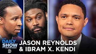 Jason Reynolds & Ibram X. Kendi - “Stamped” and the Story of Racism in the U.S. | The Daily Show