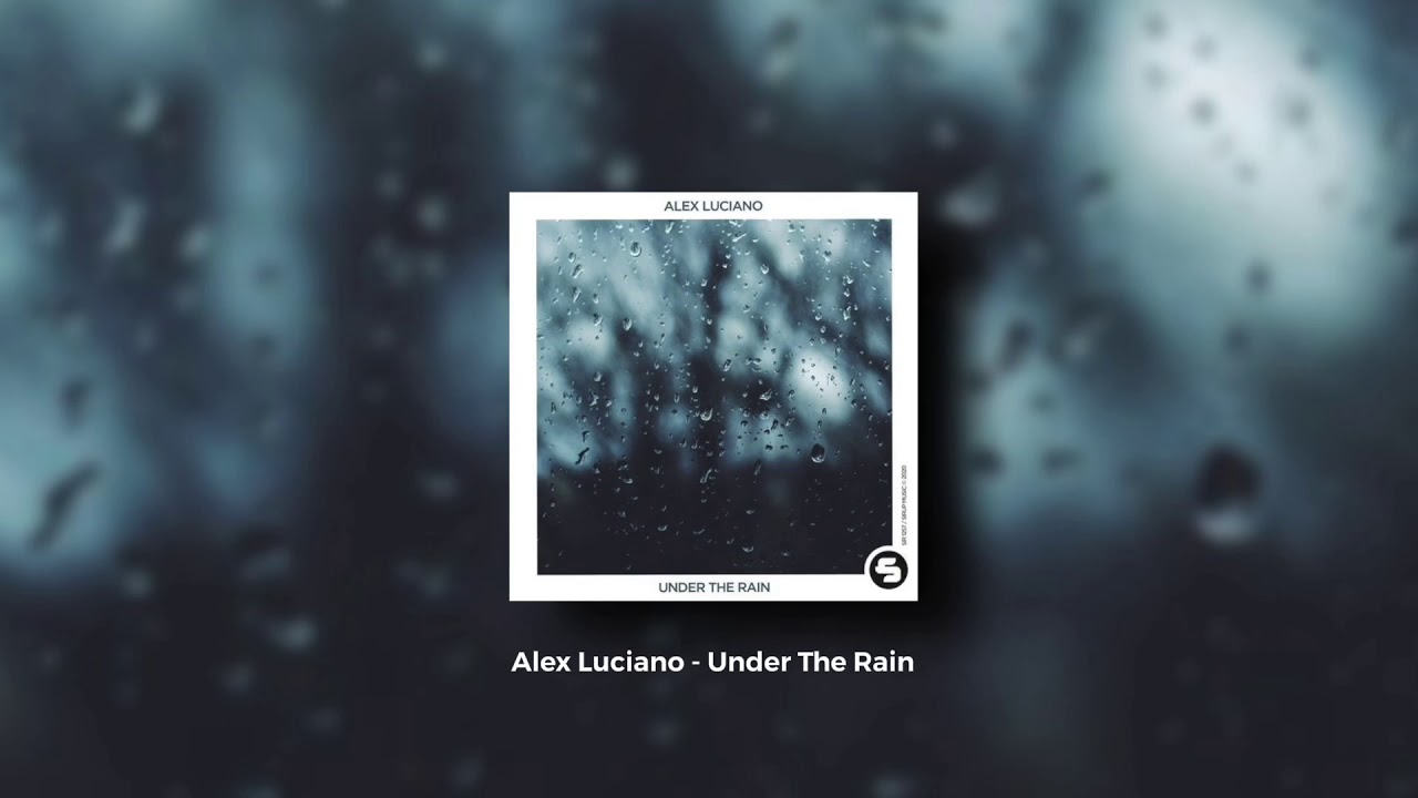 Alex Luciano - Under The Rain