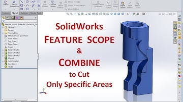 Feature Scope and Combine SolidWorks Tutorial