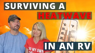 RVing in EXTREME HEAT! ☀ (Full Time RV Life)