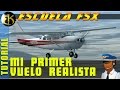 Escuela FSX#1 Mi primer vuelo realista ► FSX STEAM EDITION  ► Gameplay Español