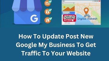 How to update post new google my business to get traffic to your website | Digital Rakesh