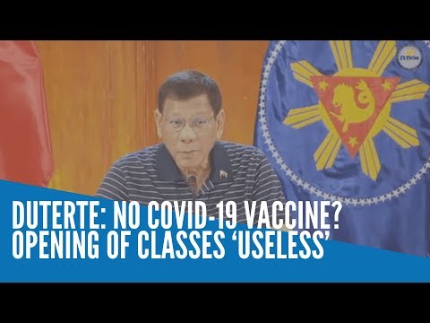 Duterte: No COVID-19 vaccine? Opening of classes 'useless'