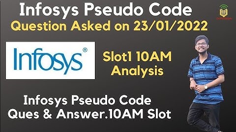 Infosys 23/01/2022 PSEUDO Code Question| 10AM Slot 1 Complete Analysis| Most Important Questions