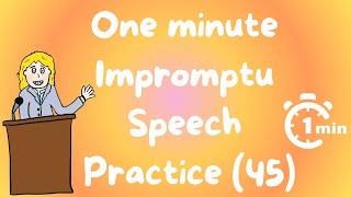 Famous 1 minute impromptu speech practice  - 45 Wealth