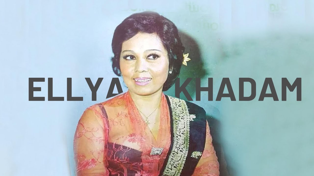 Kisah Tak Terungkap Ellya Khadam