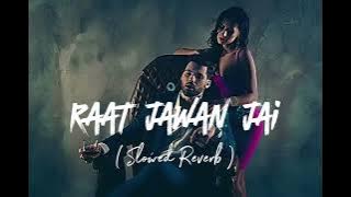 Raat Jawan Hai  [Slowed Reverb ] Tony Kakkar, Lofi Remix Song 🖤🎧 #lofi
