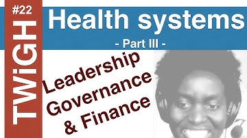 Health systems (part III), finance and leadership