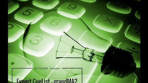 (Old version) Export CueList-grandMA2 - tutorial