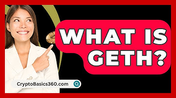 What Is Geth? - CryptoBasics360.com