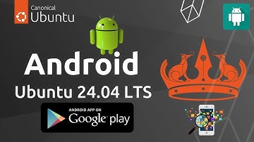 Unleash The Power Of Android Apps On Ubuntu: Anbox Installation Guide For Ubuntu 24.04 Noble Numbat