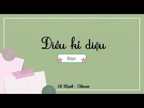 Video Điều kì diệu (Đọc) - Tiếng Việt 3 (Chân trời sáng tạo)... - youtube