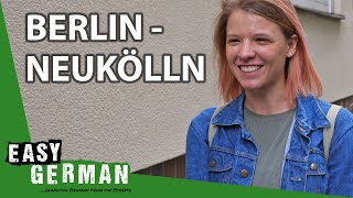 Berlin Neighborhoods: Neukölln | Easy German 366