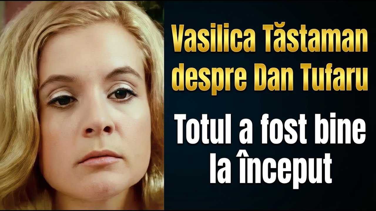 Ce a spus Vasilica Tastaman despre Dan Tufaru?