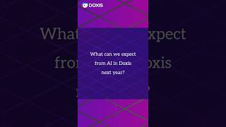 What can we expect from AI in Doxis next year?