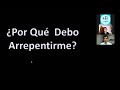 Foro: ¿Por Qué Debemos Arrepentirnos?