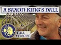 In The Hall Of A Saxon King | FULL EPISODE | Time Team