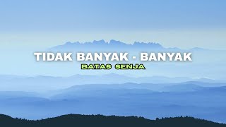 TIDAK BANYAK BANYAK  - BATAS SENJA (LIRIK LAGU) | LAGU  TERBARU 2025