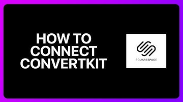 How to Connect Convertkit To Squarespace Tutorial