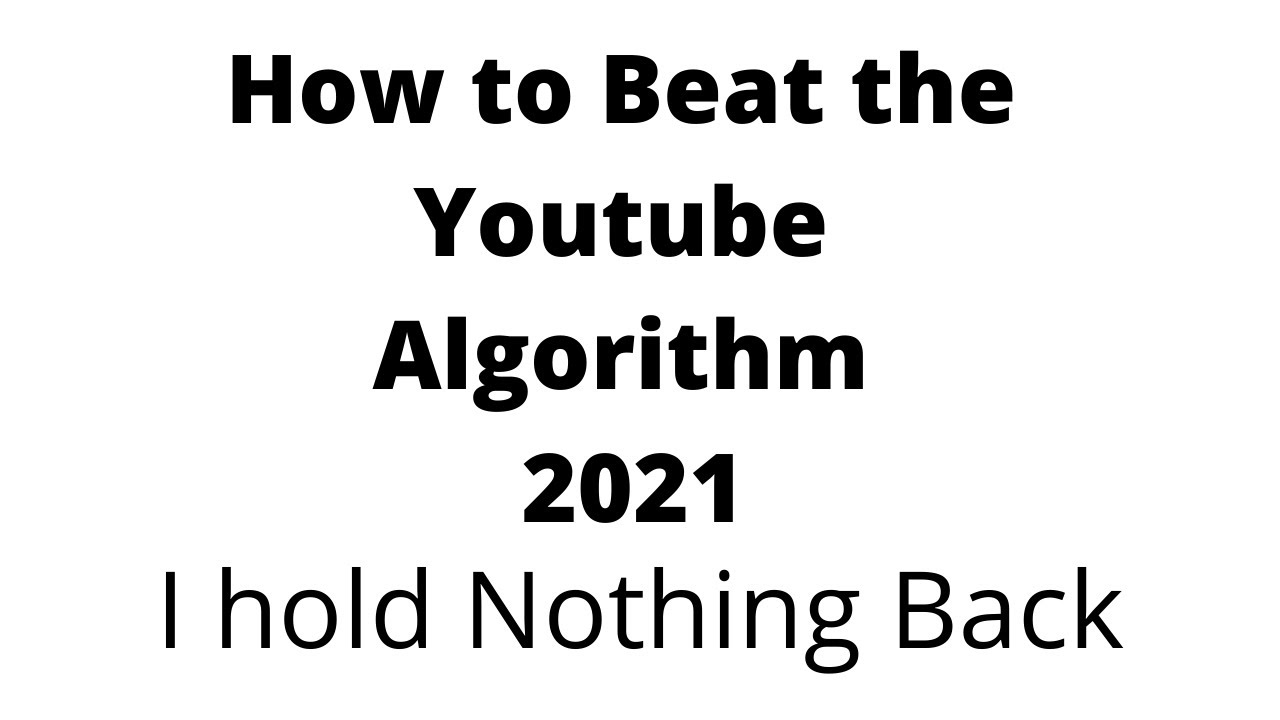 How to Beat the Youtube Algorithm 2021 - YouTube