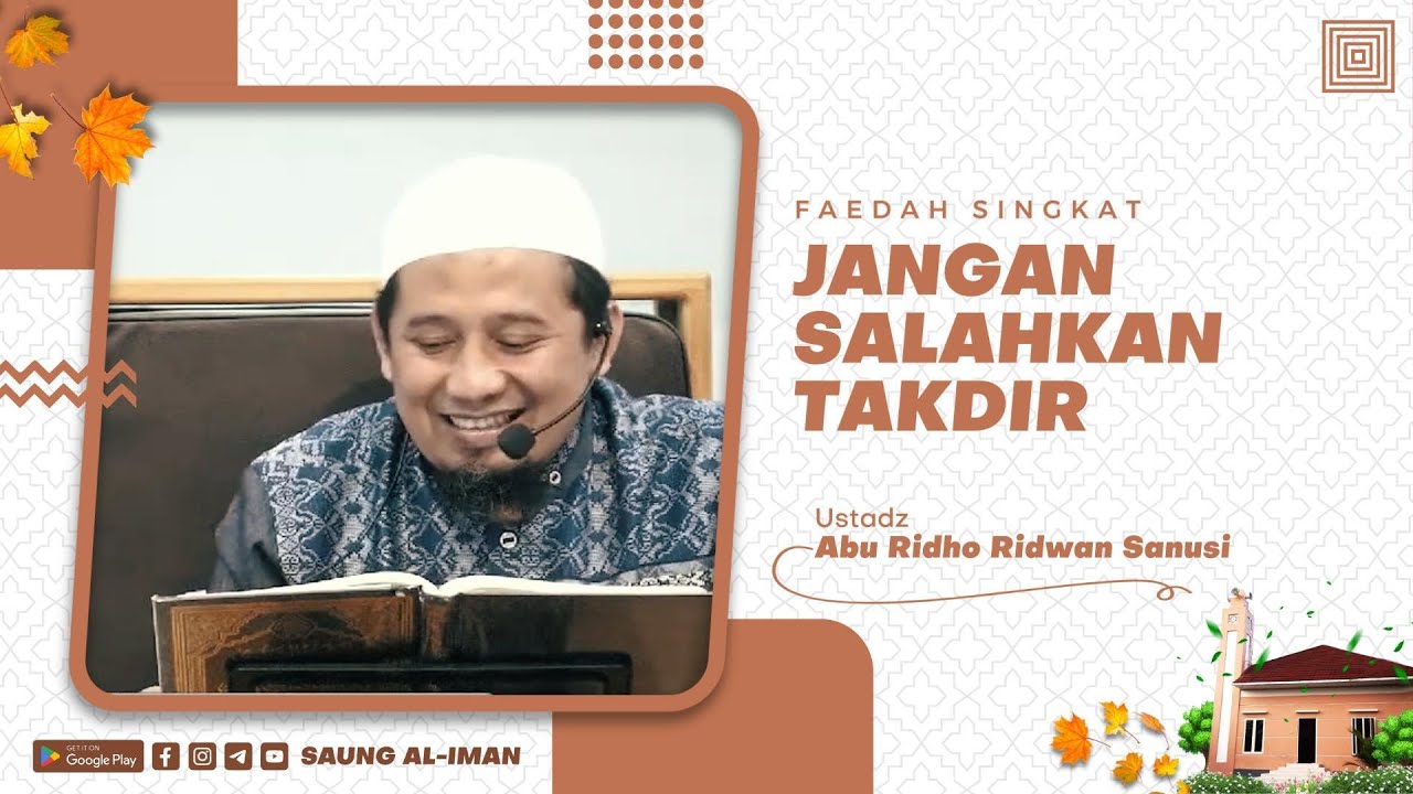 Jangan Salahkan Takdir - Ustadz Abu Ridho Ridwan Sanusi - YouTube