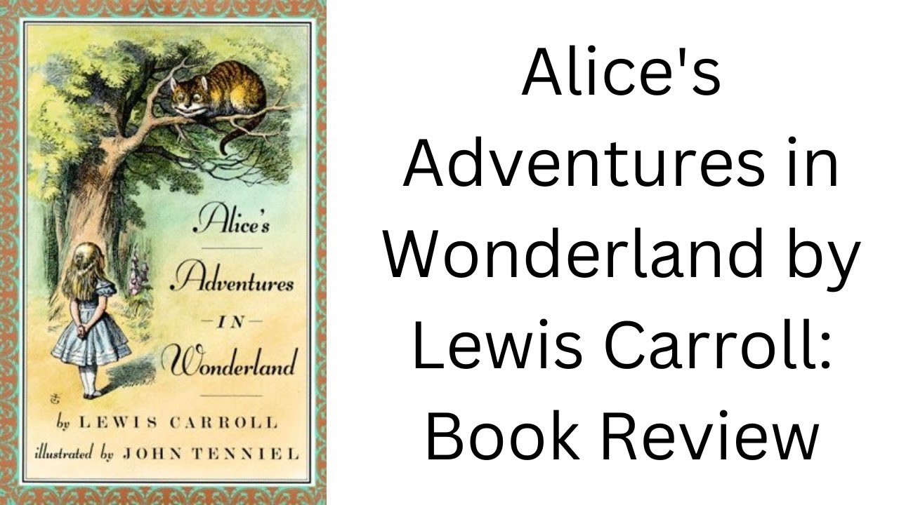 Alice's Adventures in Wonderland by Lewis Carroll: Book Review - YouTube