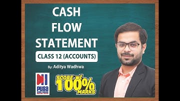 Accounts Class 12 | Cash Flow Statement | Introduction by Aditya Wadhwa Sir